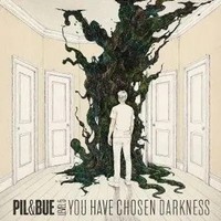 You Have Chosen Darkness | Pil & Bue | Audio-Cd | CD | 2026 | EAN 7041889525980