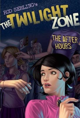 The Twilight Zone: The After Hours by Mark Kneece;  Rod Serling