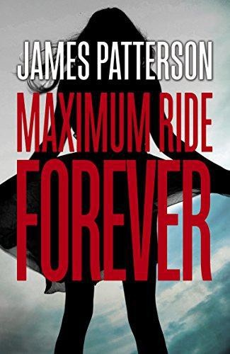 Forever: A Maximum Ride Novel: (Maximum Ride 9) - Patterson, James