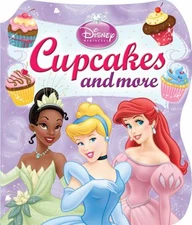 Disney Princess: Cupcakes and More - 9781412764353, board book, Ltd