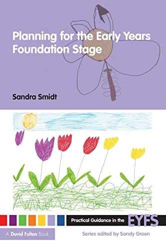 Planning for the Early Years Foundation Stage (Practical Guidanc