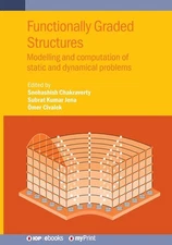 Functionally Graded Structures: Modelling and computation of static and dynamica