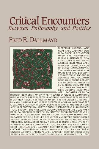 Critical Encounters – Between Philosophy and Politics Dallmayr Hardback