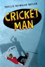 Cricket Man Hardcover Phyllis Reynolds Naylor