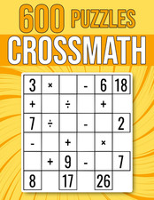 600 CrossMath Puzzles: Multiplication, Division, Addition, Subtraction  Easy To