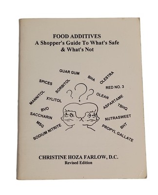 FOOD ADDITIVES: A SHOPPER'S GUIDE TO WHAT'S SAFE & WHAT'S NOT Christine Hoza