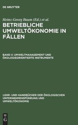 Betriebliche Umwelt?Konomie In F?Llen, Band Ii, Umweltmanage...