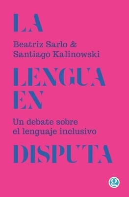 Beatriz Sarlo Santiago Kalinowski La lengua en disputa (Paperback) (UK IMPORT)