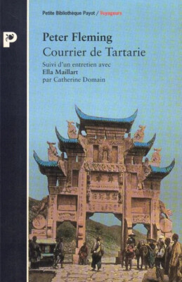 Roman Voyages - Ella Maillart - Courrier de Tartarie - Editions Payot 1992