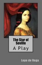 The Star of Seville: A Play by Lope De Vega (English) Paperback Book