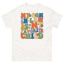 My Son in Law Is My Favorite Child In-Law Marriage Unisex Classic Tee