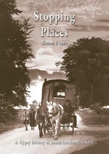Stopping Places: A Gypsy History of South London and Kent
