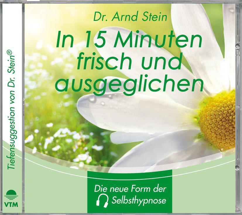 In 15 Minuten Frisch Und Ausgeglichen Tiefensuggestion Von Dr. Stein