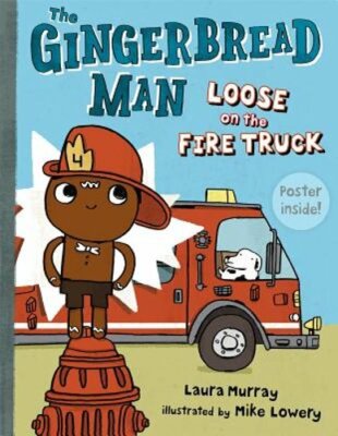 The Gingerbread Man Loose on the Fire Truck by Laura Murray: New
