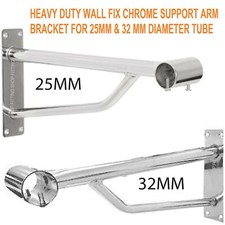  HEAVY DUTY WALL FIX CHROME SUPPORT ARM BRACKET  25MM OR 32MM