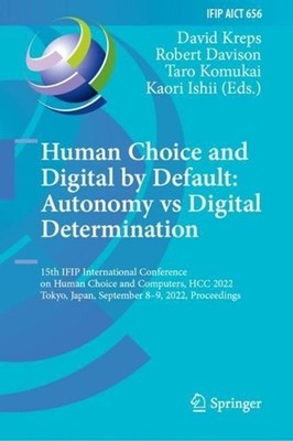 Human Choice and Digital by Default: Autonomy vs Digital Determination: 15th IFI