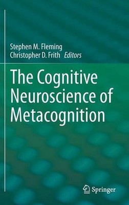 The Cognitive Neuroscience of Metacognition by Stephen M. Fleming (English) Hard