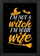 Im Not A Witch Wife Framed Wall Art Poster Canvas Print Picture