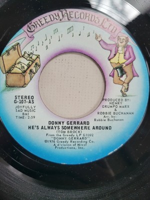 DONNY GERRARD - HE'S ALWAYS SOMEWHERE AROUND / GREEDY FOR YOUR LOVE-Unplayed