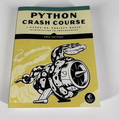 Python Crash Course : A Hands-On, Project-Based Introduction to Programming