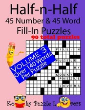 Half-n-Half Fill-In Puzzles, 45 number  45 Word Fill-In Puzzles, Volume 3