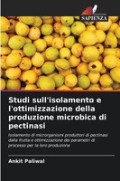 Studi Sull'isolamento E L'ottimizzazione Della Produzione Microbica Di Pectinasi