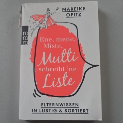 Ene, mene, Miste, Mutti schreibt 'ne Liste von Mareike Opitz (2017, Taschenbuch)