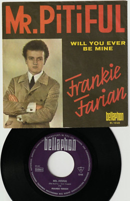   7'' 1967 Frankie Frank Farian MR. PITIFUL Will You Ever Be Mine Bellaphon 1048 
