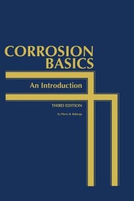 Corrosion Basics: An Introduction by Pierre R. Roberge