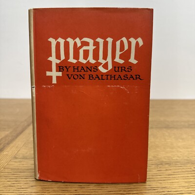 Prayer By Hans Urs Von Balthasar Translated By A. V. Littledale Sheed & Ward NY