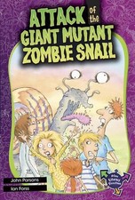 Attack of the Giant Mutant Zombie Snail 1st Edition by John Parsons (English) Pa