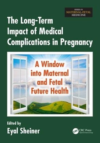The Long-Term Impact of Medical Complications in Pregnancy - 9781498764674