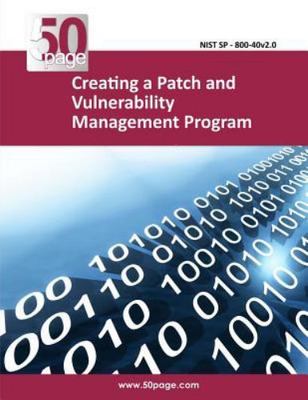 Creating a Patch and Vulnerability Management Program, Paperback by National ...