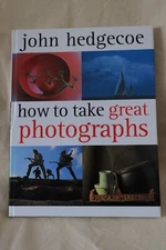 How to Take Great Photographs / John Hedgecoe