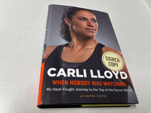 When Nobody Was Watching Carli Lloyd SIGNED soccer career memoir 1st p LN 16 hbk