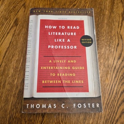 How to Read Literature Like a Professor Thomas Foster Revised Edition Paperback