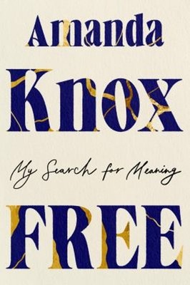 Free : My Search for Meaning Hardcover Amanda Knox