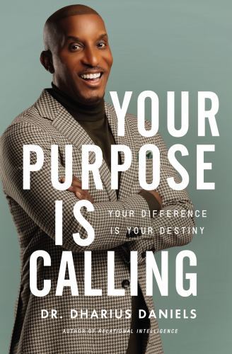Your Purpose Is Calling : Your Difference Is Your Destiny by Dharius Daniels ...