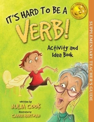 It's Hard to Be a Verb Activity and Idea Book by Julia Cook: Used