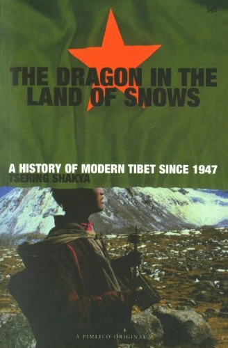 The Dragon in the Land of Snows: A History of Modern Tibet Since 1947