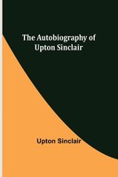 Upton Sinclair | The Autobiography Of Upton Sinclair | Taschenbuch | Englisch