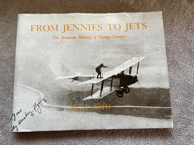 From Jennies to Jets a nation history of Orange County signed Vi Smith 3rd 1985