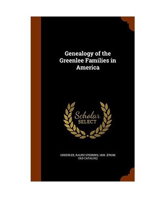 Genealogy of the Greenlee Families in America