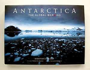 Antarctica: The Global Warning - Hardcover, by Copeland Sebastian - Good