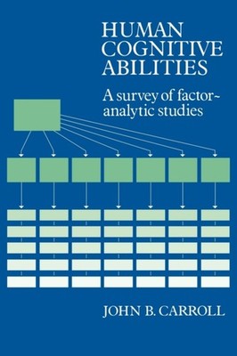 Human Cognitive Abilities A Survey of FactorAnalyti by John B. Carroll PAPERBACK