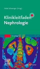 Klinikleitfaden Nephrologie Schwenger, Vedat: