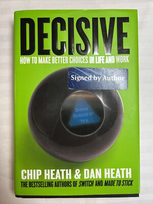Signed [Flat,Dan], Decisive By Chip Heath/Dan Heath 2013 1st 1st HC DJ Very Good