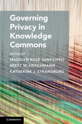 Governing Privacy in Knowledge Commons by Madelyn Rose Sanfilippo: New