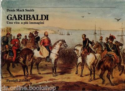 Garibaldi Ein Leben mit mehreren Bildern - Passigli Editori Florenz 1982