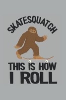 Skatesquatch: Funny Skateboard Notebook | 120 Pages | Dot Grid | 6X9 |